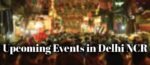Dilliwalas, Make Your January Plans Right Away With These Upcoming Events!