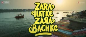 Zara Hatke Zara Bachke