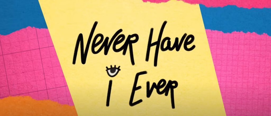 Never Have I Ever