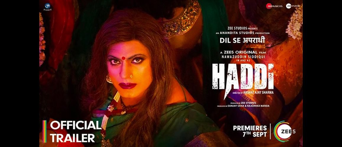 Haddi Trailer Is Out Now: It’s now time for Nawazuddin Siddiqui vs. Anurag Kashyap